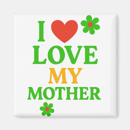 Ik hou van mijn moeder magneet