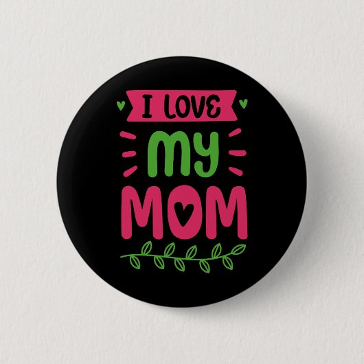 Ik hou van mijn moeder mama mama Gezegden Ronde Button 5,7 Cm (Voorkant)