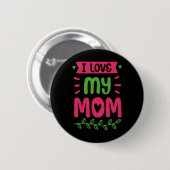 Ik hou van mijn moeder mama mama Gezegden Ronde Button 5,7 Cm (Voorkant /achterkant)