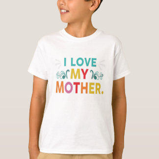 Ik hou van mijn moeder t-shirt