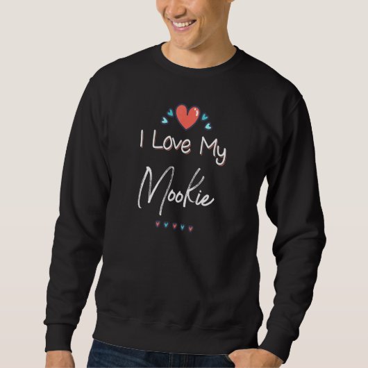 Ik hou van mijn Mookie Leuke Moederdag Design Trui (Voorkant)