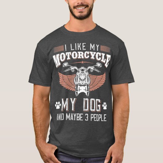 Ik hou van mijn motorfiets mijn hond en misschien  t-shirt (Voorkant)