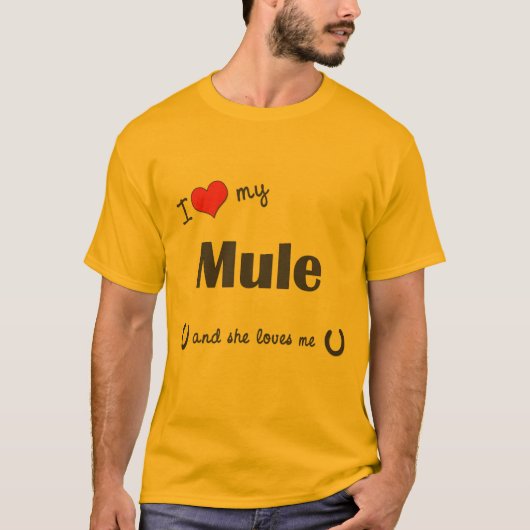 Ik hou van mijn muil (Vrouw Mule) T-shirt (Voorkant)