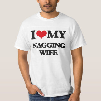 Ik hou van mijn Nagging Wife T-shirt