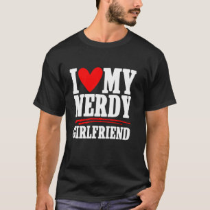 Ik hou van mijn nerdige vriendin koppelaar boyfrie t-shirt