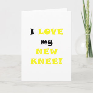 Ik hou van mijn nieuwe knie kaart