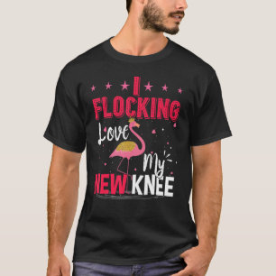 Ik hou van mijn nieuwe knievervangingsoperatie Fl T-shirt