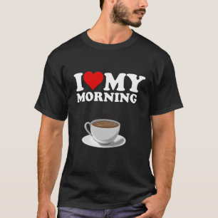 Ik hou van mijn ochtendkoffie t-shirt