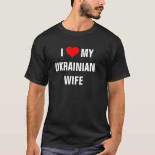 "Ik hou van mijn Oekraïense vrouw" T-shirt