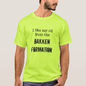 "Ik hou van mijn olie uit de Bakken-formatie" T-shirt (Voorkant)