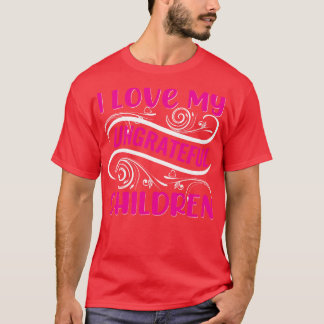 Ik hou van mijn ondankbare kinderen t-shirt