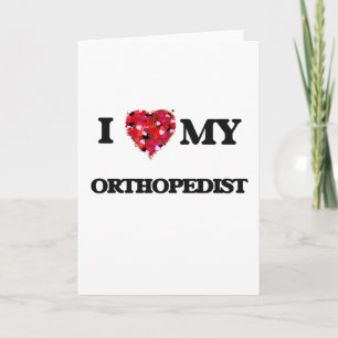 Ik hou van mijn Orthopedist Kaart