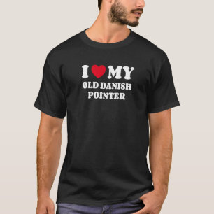 Ik hou van mijn oude Deense pointer T-shirt