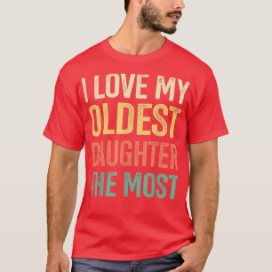 Ik hou van mijn oudste dochter de meeste Vaderdag T-shirt