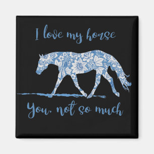 Ik hou van mijn paard - je niet zo veel-blauwe blo magneet