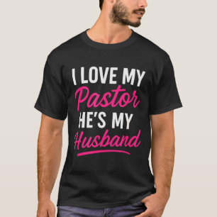 Ik hou van mijn pastor hij is mijn man - Grappig c T-shirt