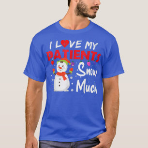 Ik hou van mijn patiënten die veel grappige kerstv t-shirt