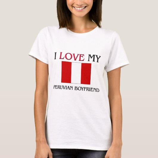 Ik hou van mijn Peruaanse Boyvriend T-shirt (Voorkant)