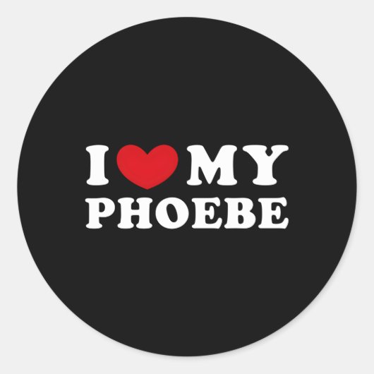 Ik hou van mijn Phoebe als ik mijn Phoebe versla Ronde Sticker (Voorkant)
