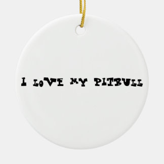 Ik hou van mijn pitbull keramisch ornament