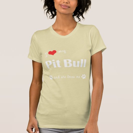 Ik hou van mijn pitbull (Vrouw Dog) T-shirt (Voorkant)