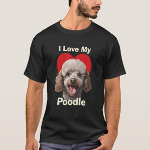 Ik hou van mijn poedel puppy hond t-shirt