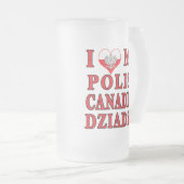 Ik hou van mijn Poolse Canadese Dziadzia Matglas Bierpul (Voorkant rechts)