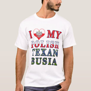 Ik hou van mijn Poolse Texaan Busia T-shirt