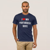 "Ik hou van mijn Portugese vrouw" T-Shirt (Voorkant volledig)