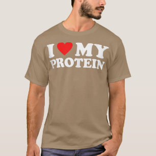 Ik hou van mijn proteïne-uitloopgym Ik hoor mijn e T-shirt