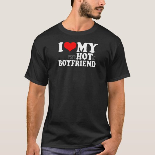 Ik hou van mijn psychotische boyvriendin Funny Ik T-shirt (Voorkant)