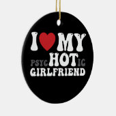 Ik hou van mijn psychotische Vriendin grappig in h Keramisch Ornament (Rechts)