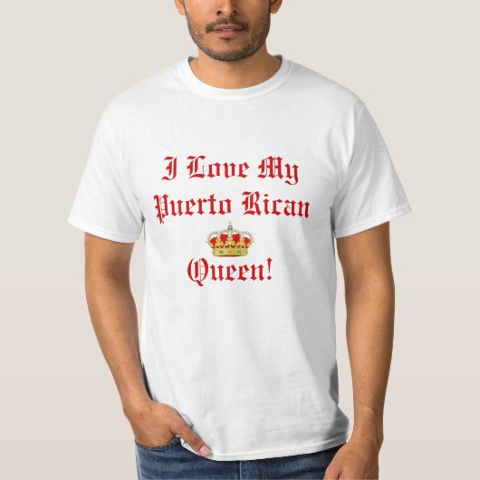 Ik hou van mijn Puerto Ricaanse koningin T Shirt (Voorkant)
