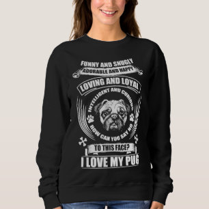 IK HOU VAN MIJN PUG GRAPPIG EN SNUGLY Classic T-Sh Trui