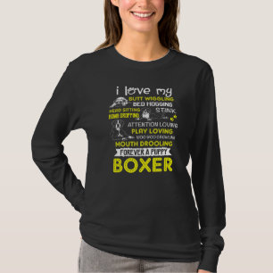 Ik hou van mijn puppy Boxer, maar het kronkelen. T-shirt