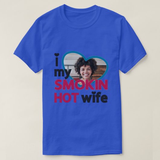 Ik hou van mijn rokhete vrouw, aangepaste foto t-shirt (Design voorkant)