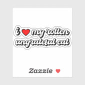 Ik hou van mijn rotte, ondankbare kat sticker (Vel)