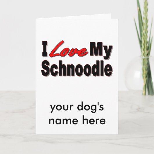 Ik hou van mijn Schnoodle Dog Cadeaus en Kleding Kaart (Voorkant)