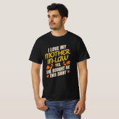 Ik hou van mijn schoonmoeder... Ja, ze heeft me di T-shirt (Voorkant volledig)