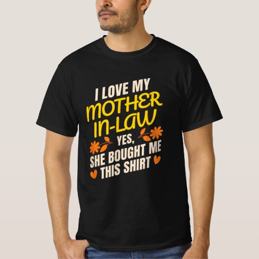 Ik hou van mijn schoonmoeder... Ja, ze heeft me di T-shirt (Voorkant)