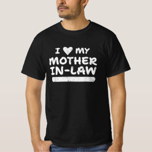 Ik hou van mijn schoonmoeder... Ja, ze heeft me di T-shirt