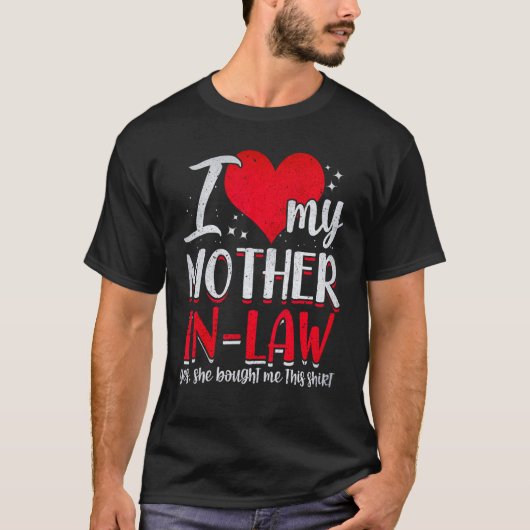 Ik hou van mijn schoonmoeder, ja ze heeft me dit s t-shirt (Voorkant)