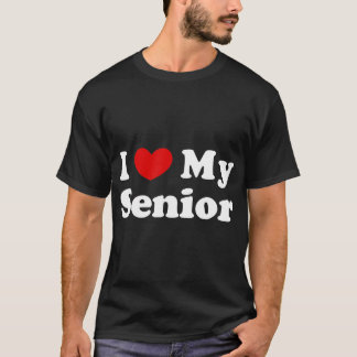 Ik hou van mijn senior, ik hoor mijn senior T-shir T-shirt