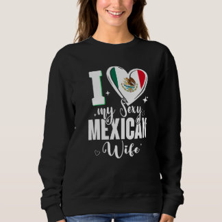 Ik hou van mijn sexy Mexicaanse vrouw Cute Mexico Trui