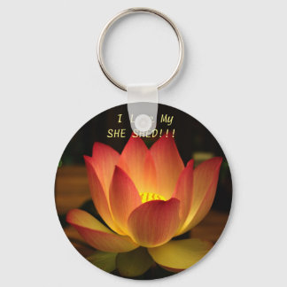 Ik hou van mijn SHE SHED!!! Lotus Sleutelhanger