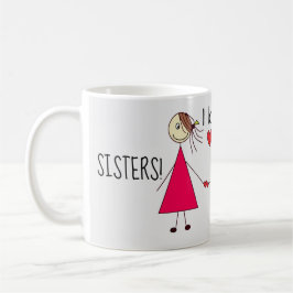 Ik hou van mijn SISTERS Schattige Stick Sisters Koffiemok