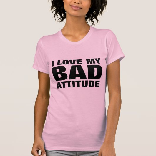 IK HOU VAN MIJN SLECHTE ATTITUDE Funny Dames T-shi T-shirt (Voorkant)