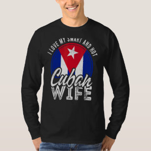 Ik hou van mijn slimme en hete Cubaanse vrouw T-shirt