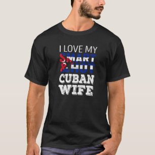 Ik hou van mijn slimme en hete Cubaanse vrouw T-shirt