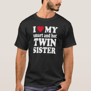 Ik hou van mijn slimme en hete tweelingzus t-shirt
